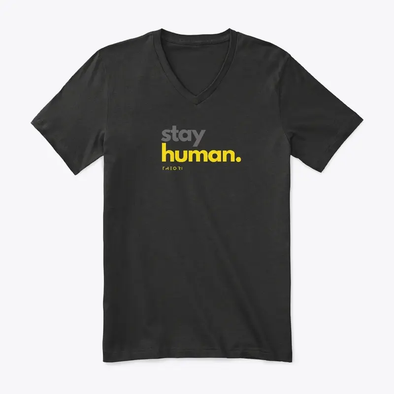 T H E O R I :: Stay Human T-shirt